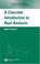 Cover of: A Concrete Introduction to Real Analysis (Pure and Applied Mathematics)