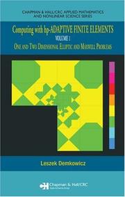 Cover of: Computing with hp-ADAPTIVE FINITE ELEMENTS: Volume 1 One and Two Dimensional Elliptic and Maxwell Problems (Chapman & Hall/Crc Applied Mathematics & Nonlinear Science)