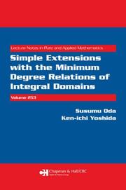 Cover of: Simple Extensions with the Minimum Degree Relations of Integral Domains (Lecture Notes in Pure and Applied Mathematics)