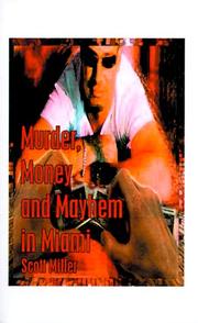 Cover of: Murder, Money and Mayhem in Miami by Scott Miller