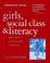 Cover of: Girls, Social Class, and Literacy