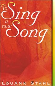 Cover of: To sing a new song by Louann Stahl, Louann Stahl