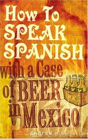 Cover of: How to Speak Spanish with a Case of Beer in Mexico