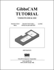 Cover of: GibbsCAM Tutorial Versions 2000 & 2002