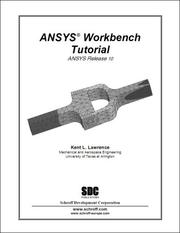 ANSYS Workbench Tutorial by Kent L. Lawrence