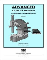 Cover of: Advanced CATIA V5 Workbook: Knowledgeware and Workbenches Release 16