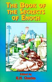 Cover of: The book of the secrets of Enoch by translated from the Slavonic by W.R. Morfill ; and edited, with introduction, notes and indices by R.H. Charles.