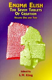 Cover of: Enuma Elish Vol 1 & 2: The Seven Tablets of Creation; The Babylonian and Assyrian Legends Concerning the Creation of the World and of Mankind