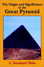 Cover of: The Origin and Significance of the Great Pyramid by C. Staniland Wake, Paul Tice