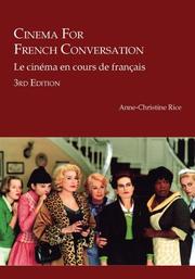 Cinema for French Conversation by Anne-Christine Rice