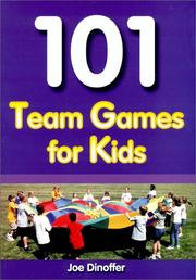 Cover of: 101 Team Games for Kids: Guaranteed Fun for All Ages