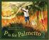 Cover of: P is for palmetto