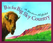 Cover of: B is for Big Sky country: a Montana alphabet