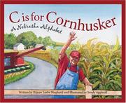 Cover of: C is for cornhusker: a Nebraska alphabet