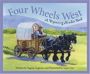 Cover of: Four wheels west: a Wyoming number book by Eugene M. Gagliano