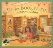 Cover of: B Is for Bookworm: A Library Alphabet (Sleeping Bear Alphabets)