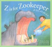 Z is for zookeeper by Roland Smith, Henry Cole
