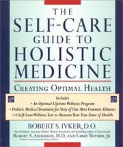 Cover of: The Self-care Guide to Holistic Medicine by Robert S. Ivker, Robert A. Anderson, Larry Trivieri