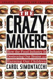 Cover of: The Crazy Makers: How the Food Industry Is Destroying Our Brains and Harming Our Children