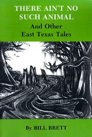 Cover of: There Ain't No Such Animal: And Other East Texas Tales