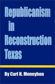 Republicanism in Reconstruction Texas by Carl H. Moneyhon