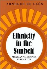 Cover of: Ethnicity in the sunbelt by Arnoldo De León