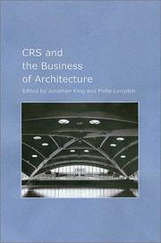 Cover of: The Crs Team and the Business of Architecture (Kenneth E. Montague Series in Oil and Business History, No. 14) by 
