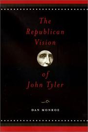 Cover of: The republican vision of John Tyler by Dan Monroe