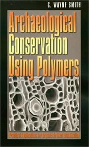 Cover of: Archaeological conservation using polymers by C. Wayne Smith