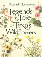 Cover of: Legends and Lore of Texas Wildflowers (Louise Lindsey Merrick Natural Environment Series, 24) by Elizabeth Silverthorne