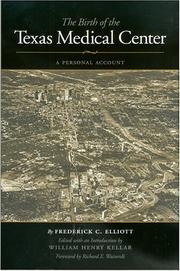 Cover of: The Birth Of The Texas Medical Center: A Personal Account (Kenneth E. Montague Series in Oil and Business History)