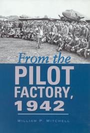 From the Pilot Factory, 1942 (Centennial of Flight Series, No. 14) by William Mitchell