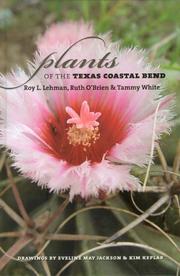 Cover of: Plants Of The Texas Coastal Bend (Gulf Coast Studies) by Roy L. Lehman, Ruth O'Brien, Tammy White