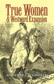 Cover of: True women & westward expansion
