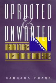 Cover of: Uprooted & Unwanted: Bosnian Refugees In Austria And The United States (Eugenia and Hugh M. Stewart '26 Series on Eastern Europe)