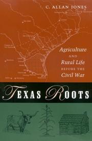 Cover of: Texas roots: agriculture and rural life before the Civil War