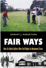 Cover of: Fair Ways: How Six Black Golfers Won Civil Rights In Beaumont, Texas (The Centennial Series of the Association of Former Students, Texas a&M University, No. 103)