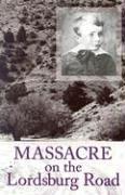 Cover of: Massacre On The Lordsburg Road by Marc Simmons