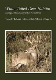 Cover of: White-Tailed Deer Habitat by Timothy Edward Fulbright, J. Alfonso Ortega-S.