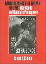Cover of: Mobilizing the home front: war bonds and domestic propaganda