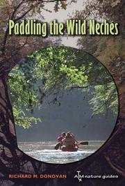 Paddling the wild Neches by Richard M. Donovan