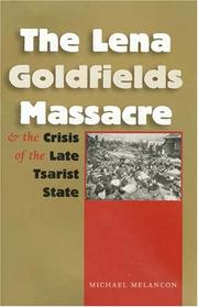 Cover of: The Lena Goldfields massacre and the crisis of the late tsarist state