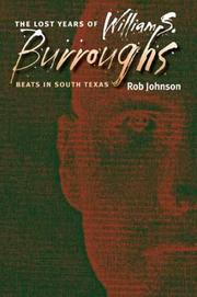 Cover of: The Lost Years of William S. Burroughs: Beats in South Texas