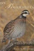 Cover of: On Bobwhites (W. L. Moody, Jr. Natural History)