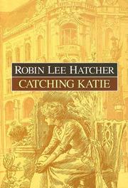 Cover of: Catching Katie by Robin Lee Hatcher