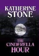 The Cinderella hour by Katherine Stone