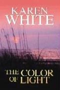 Cover of: The color of light by Karen White