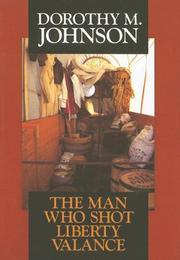 The Man Who Shot Liberty Valance by Dorothy M. Johnson