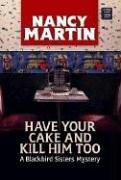 Cover of: Have your cake and kill him too by Martin, Nancy