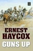 Cover of: Guns Up by Ernest Haycox